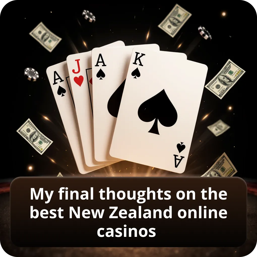 My final thoughts on the best New Zealand online casinos